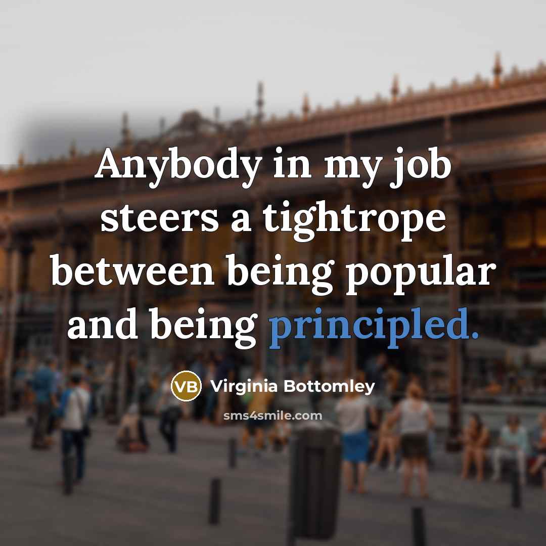 “Anybody in my job steers a tightrope between being popular…” quote by Virginia Bottomley