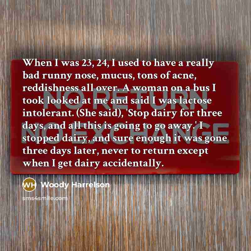 “When I was 23, 24, I used to have a…” quote by Woody Harrelson