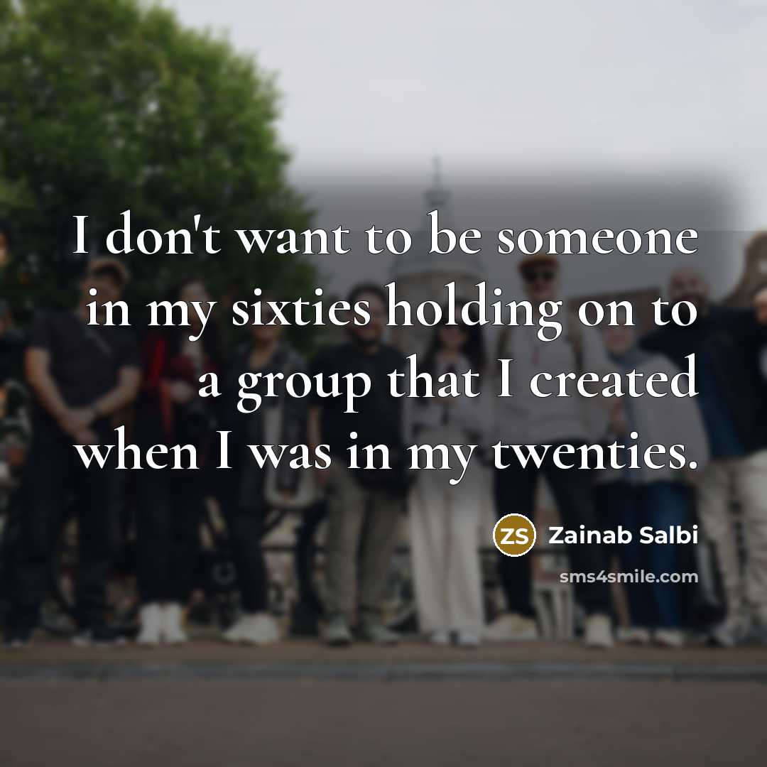 “I don't want to be someone in my sixties holding…” quote by Zainab Salbi