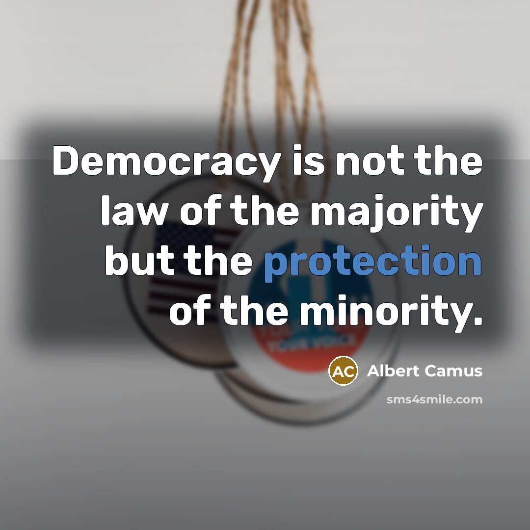 “Democracy is not the law of the majority but the…” quote by Albert Camus
