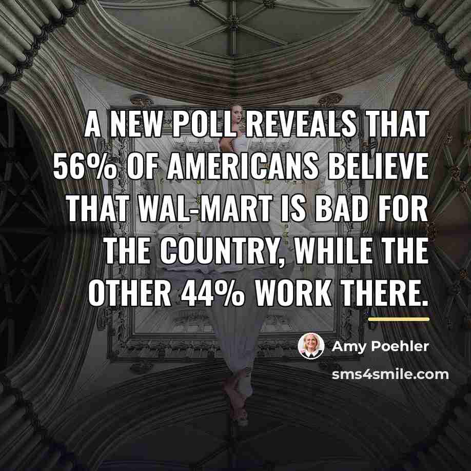 “A new poll reveals that 56% of Americans believe that…” quote by Amy Poehler