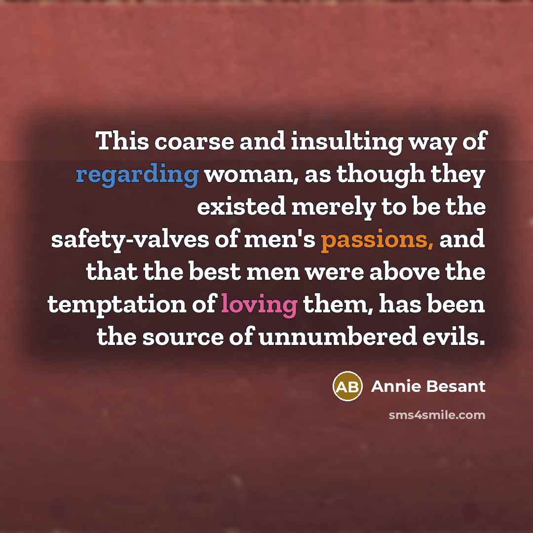 “This coarse and insulting way of regarding woman, as though…” quote by Annie Besant