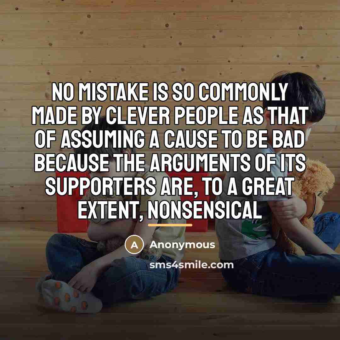 “No mistake is so commonly made by clever people as…” quote by Anonymous