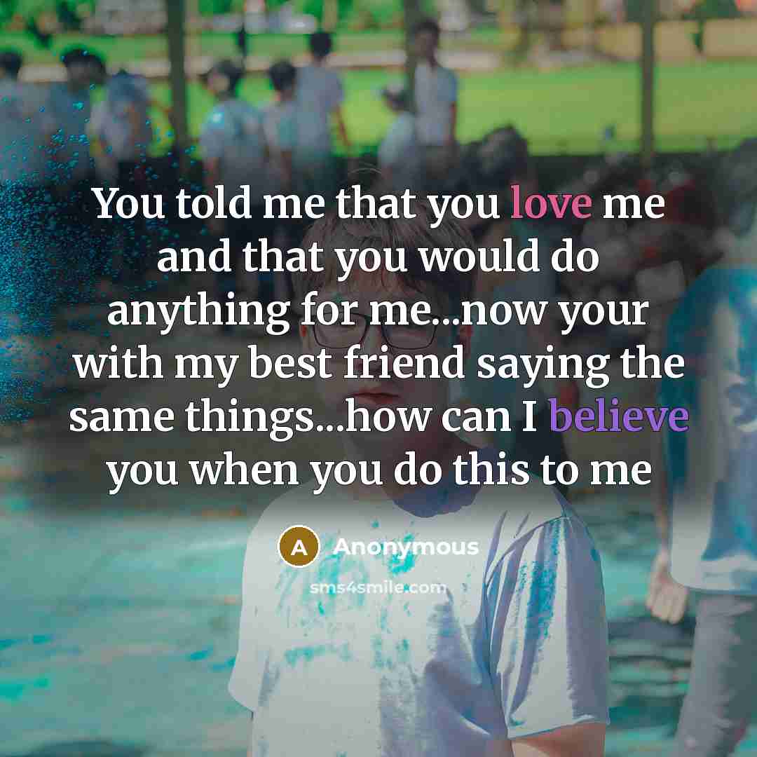 “You told me that you love me and that you…” quote by Anonymous