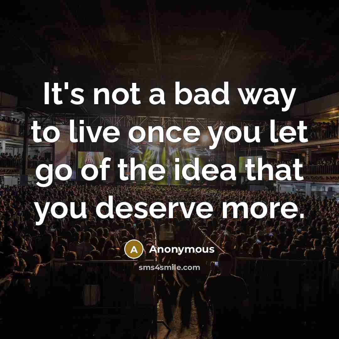 “It's not a bad way to live once you let…” quote by Anonymous