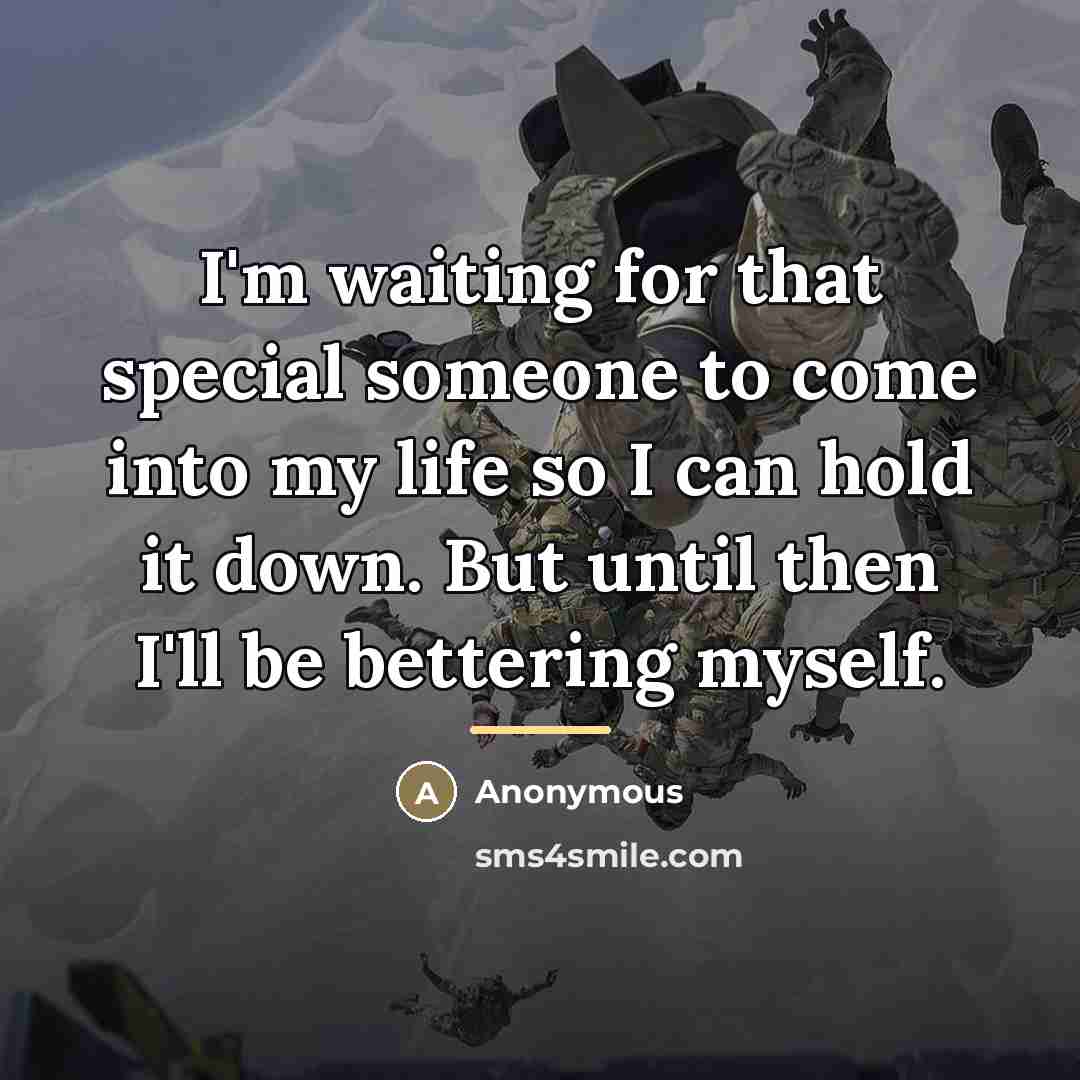 “I'm waiting for that special someone to come into my…” quote by Anonymous