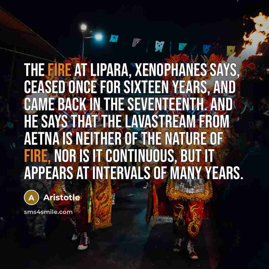 “The fire at Lipara, Xenophanes says, ceased once for sixteen…” quote by Aristotle