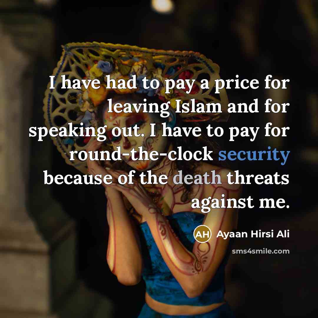 “I have had to pay a price for leaving Islam…” quote by Ayaan Hirsi Ali