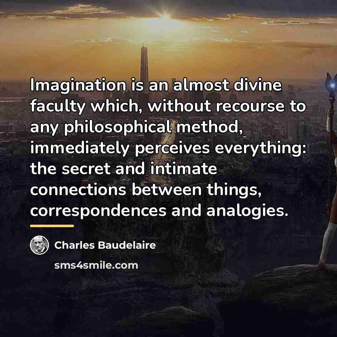 “Imagination is an almost divine faculty which, without recourse to…” quote by Charles Baudelaire