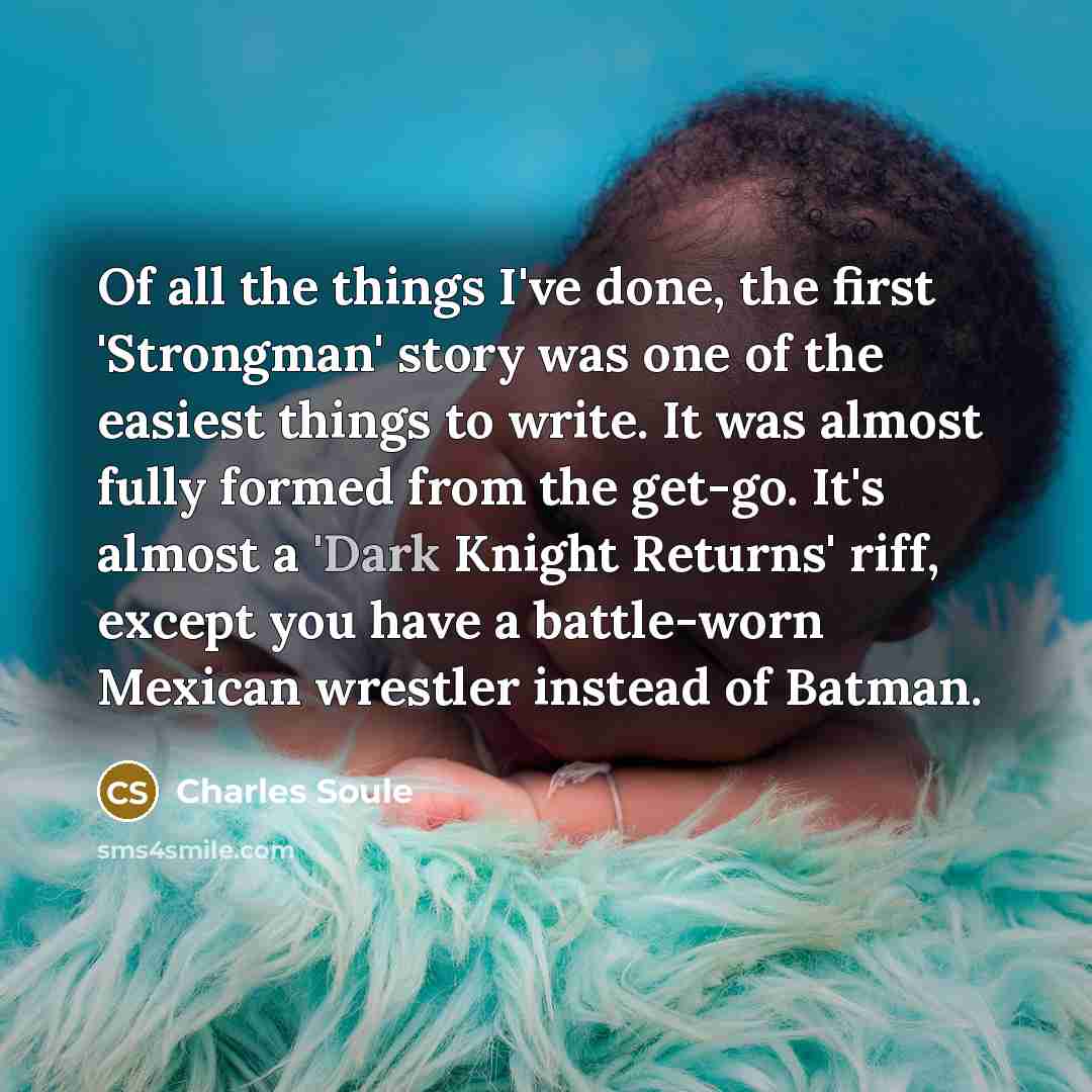 “Of all the things I've done, the first 'Strongman' story…” quote by Charles Soule