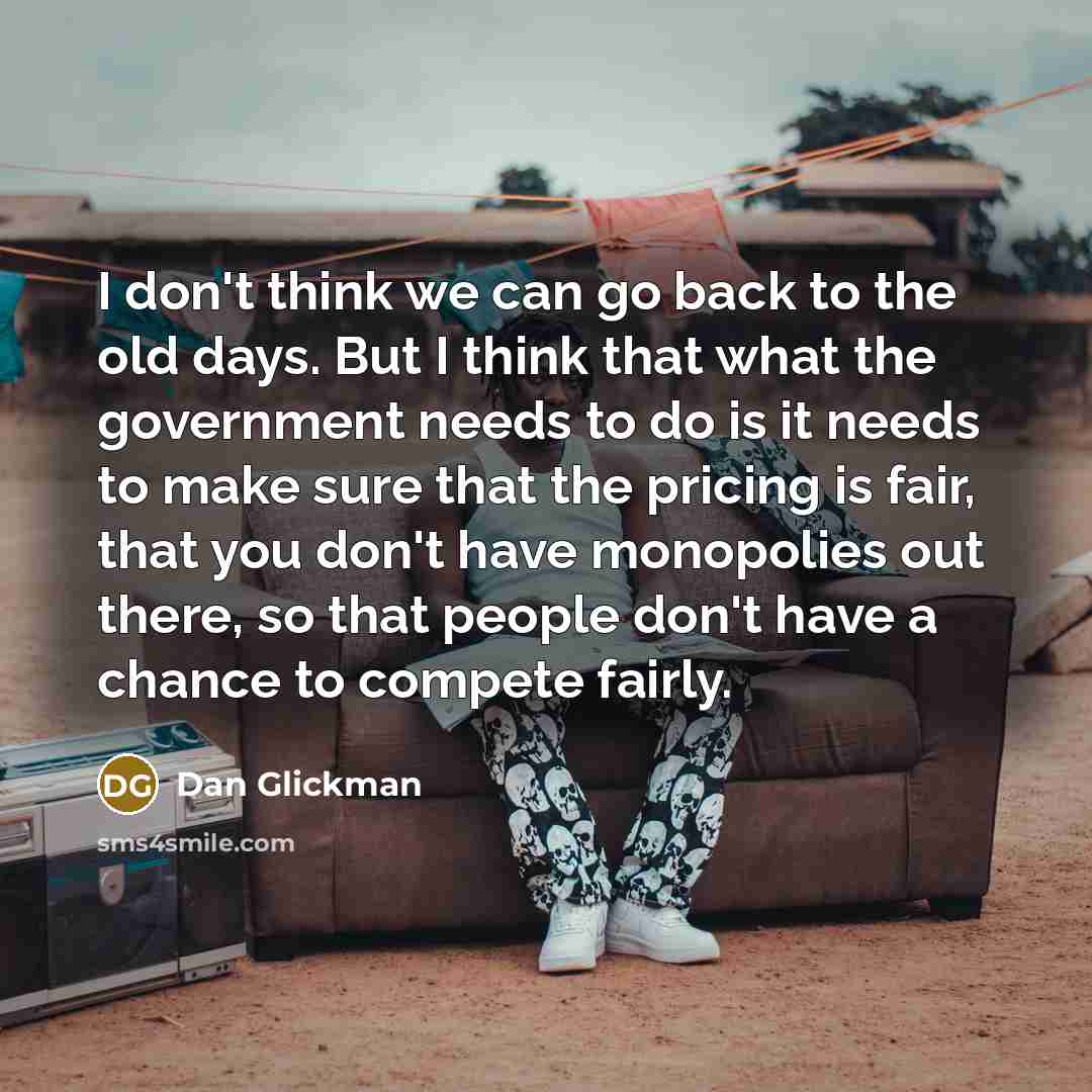 “I don't think we can go back to the old…” quote by Dan Glickman