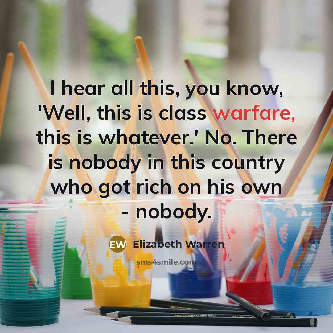 “I hear all this, you know, 'Well, this is class…” quote by Elizabeth Warren