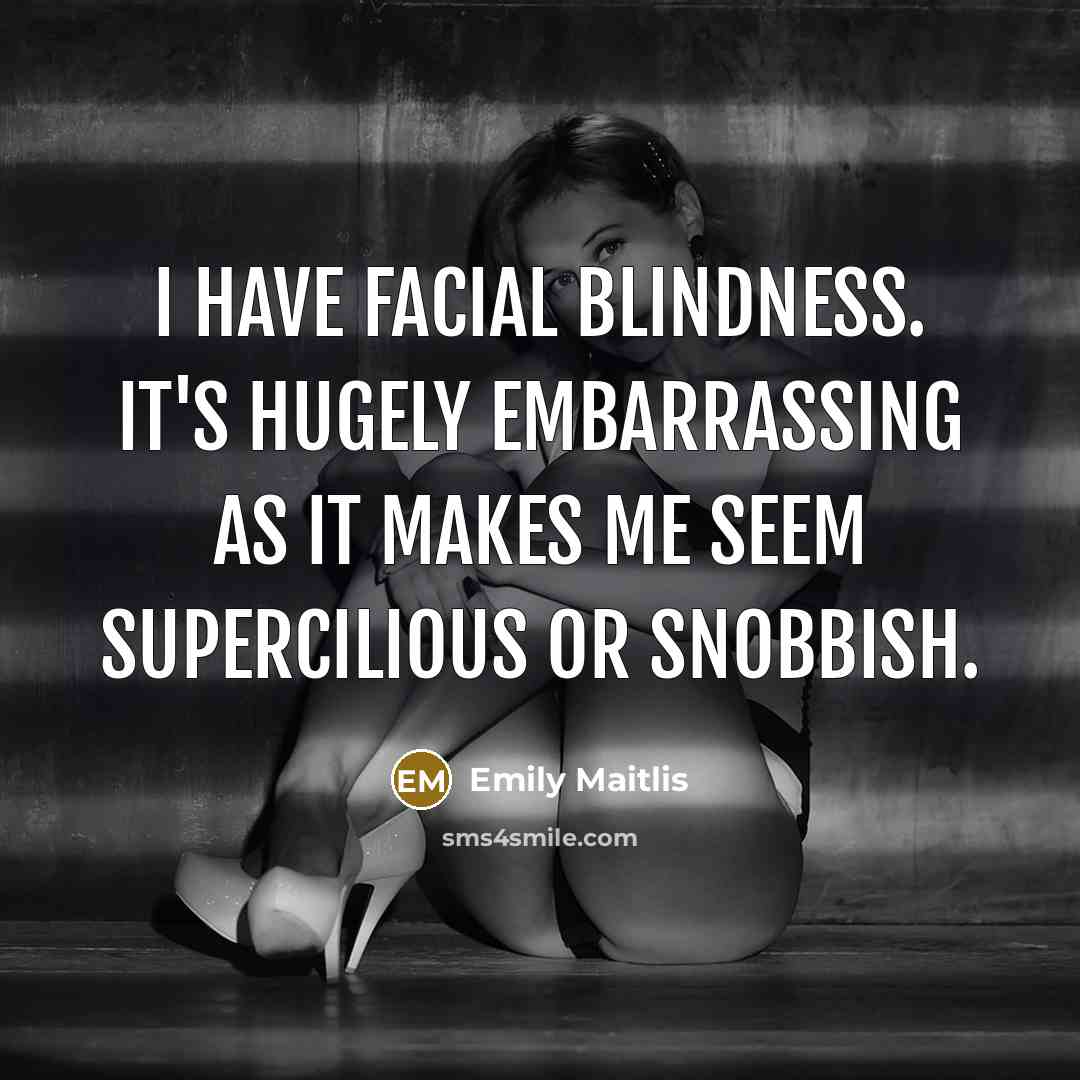 “I have facial blindness. It's hugely embarrassing as it makes…” quote by Emily Maitlis