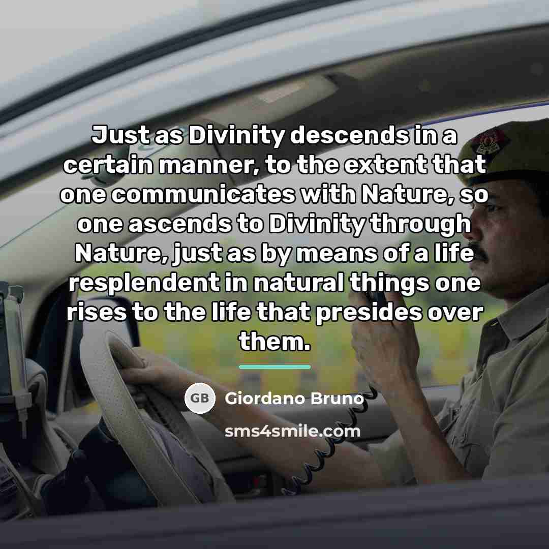 “Just as Divinity descends in a certain manner, to the…” quote by Giordano Bruno