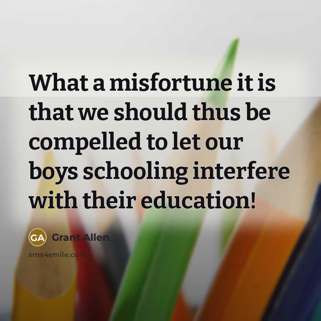 “What a misfortune it is that we should thus be…” quote by Grant Allen