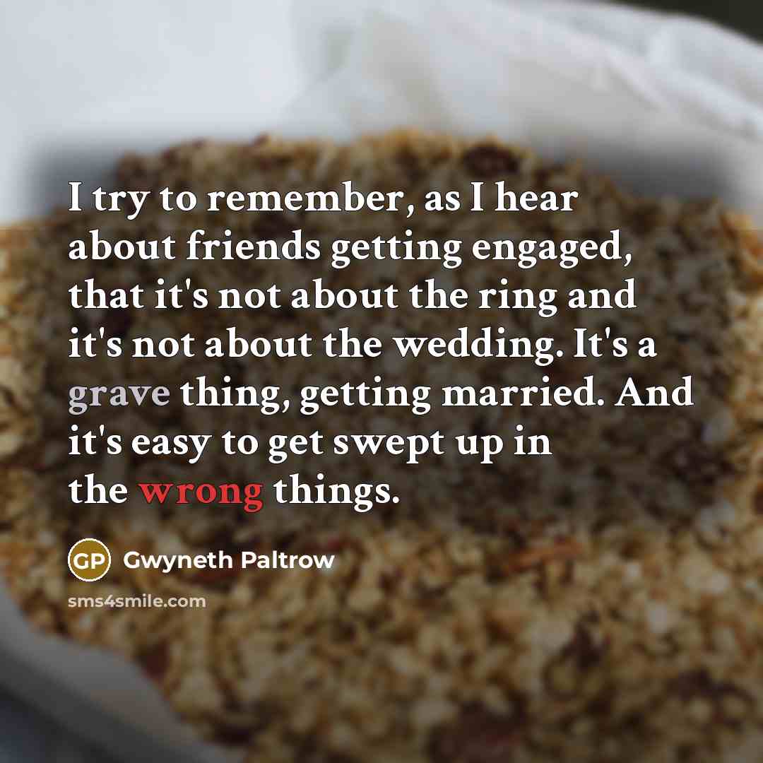 “I try to remember, as I hear about friends getting…” quote by Gwyneth Paltrow