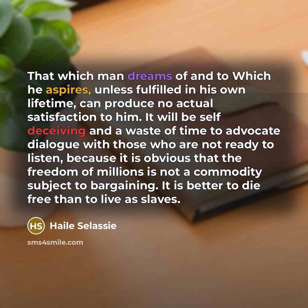 “That which man dreams of and to Which he aspires,…” quote by Haile Selassie