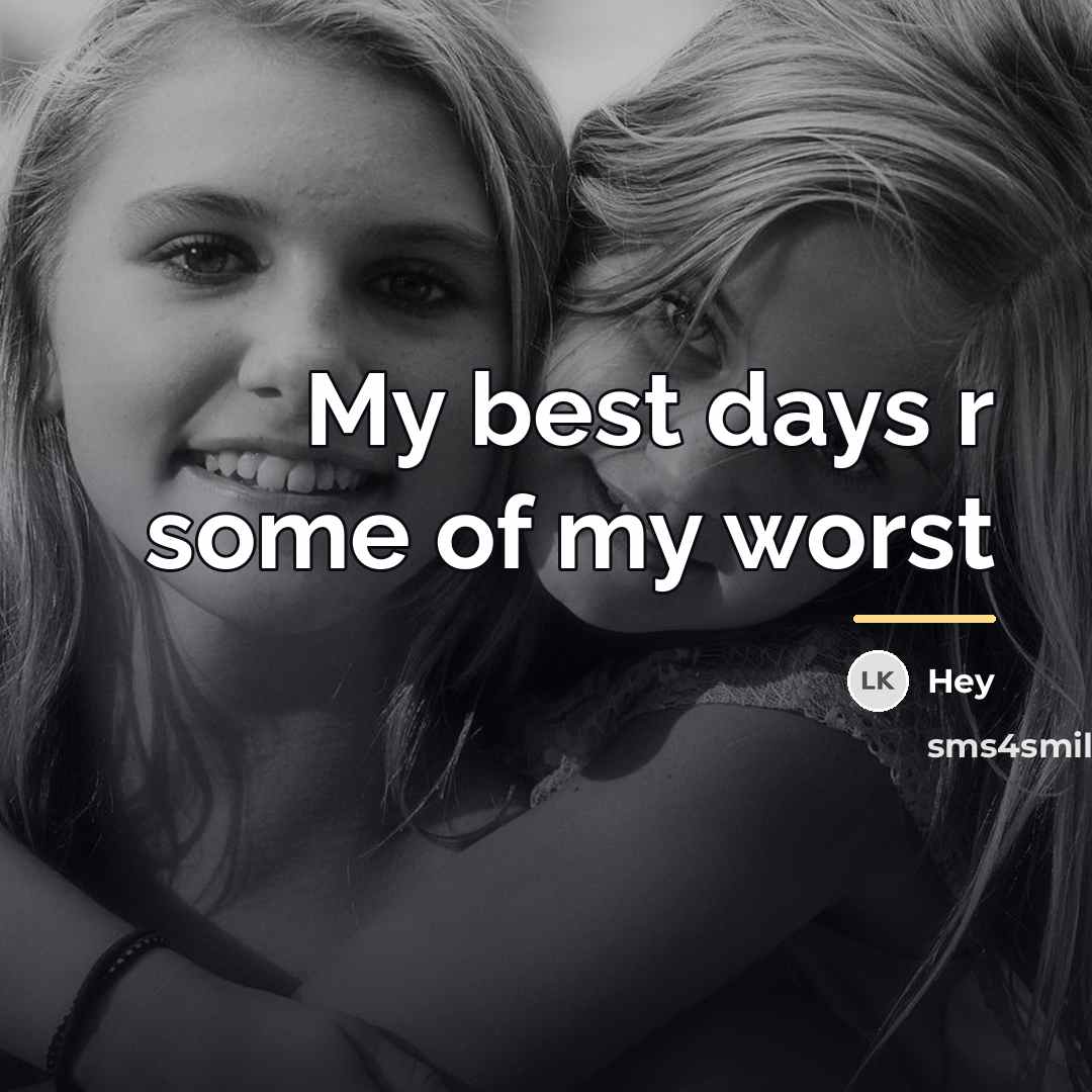 “My best days r some of my worst…” quote by Hey