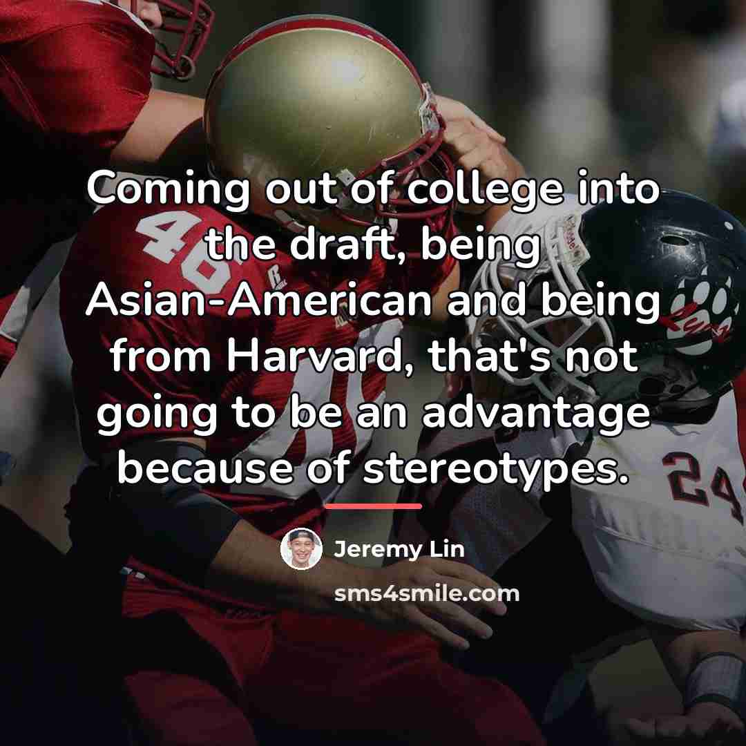 “Coming out of college into the draft, being Asian-American and…” quote by Jeremy Lin