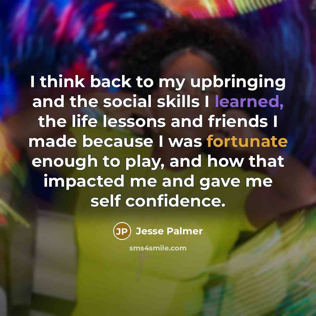 “I think back to my upbringing and the social skills…” quote by Jesse Palmer