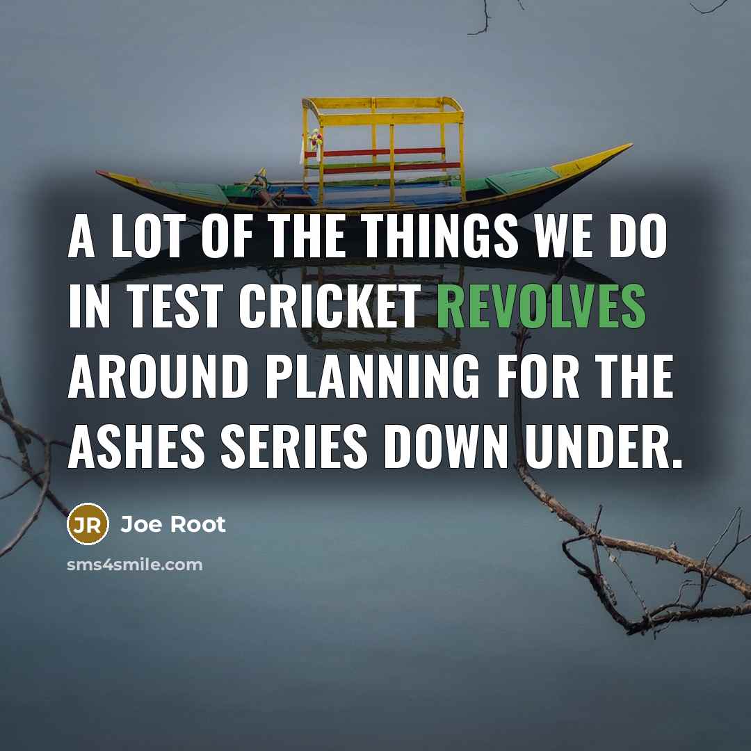 “A lot of the things we do in Test cricket…” quote by Joe Root