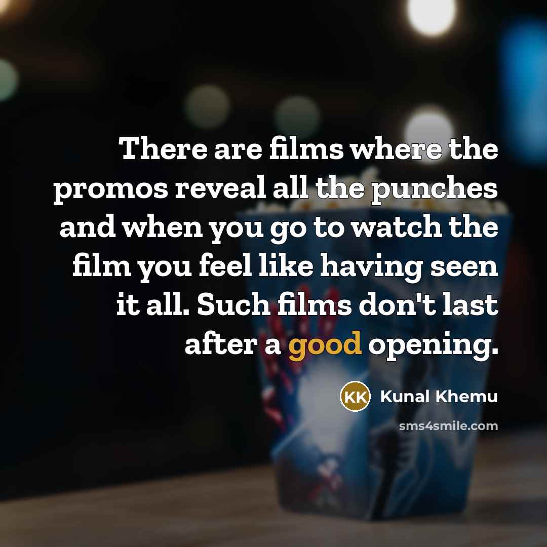 “There are films where the promos reveal all the punches…” quote by Kunal Khemu