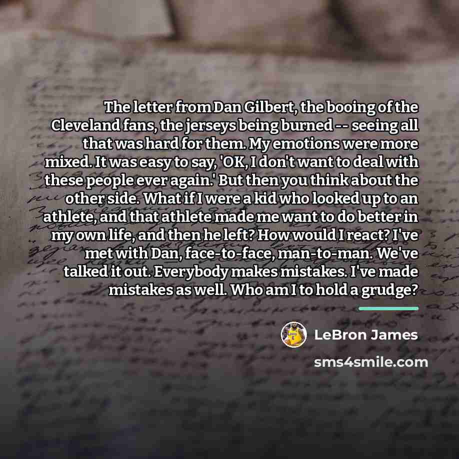 “The letter from Dan Gilbert, the booing of the Cleveland…” quote by LeBron James