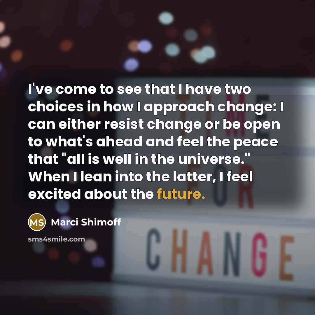 “I've come to see that I have two choices in…” quote by Marci Shimoff