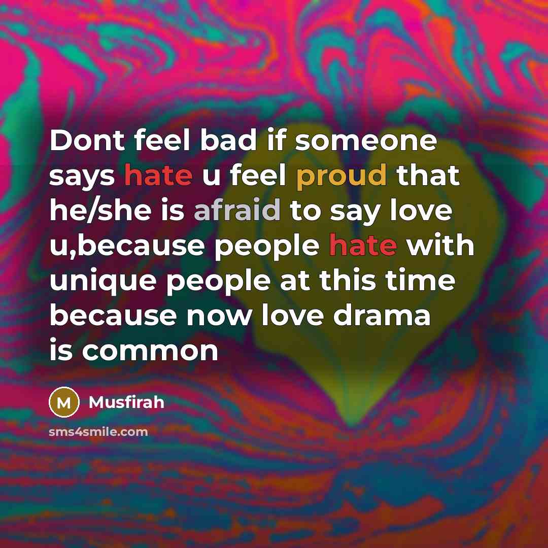 “Dont feel bad if someone says hate u feel proud…” quote by Musfirah