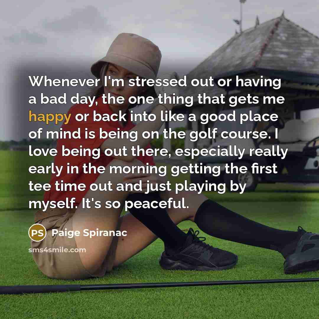 “Whenever I'm stressed out or having a bad day, the…” quote by Paige Spiranac