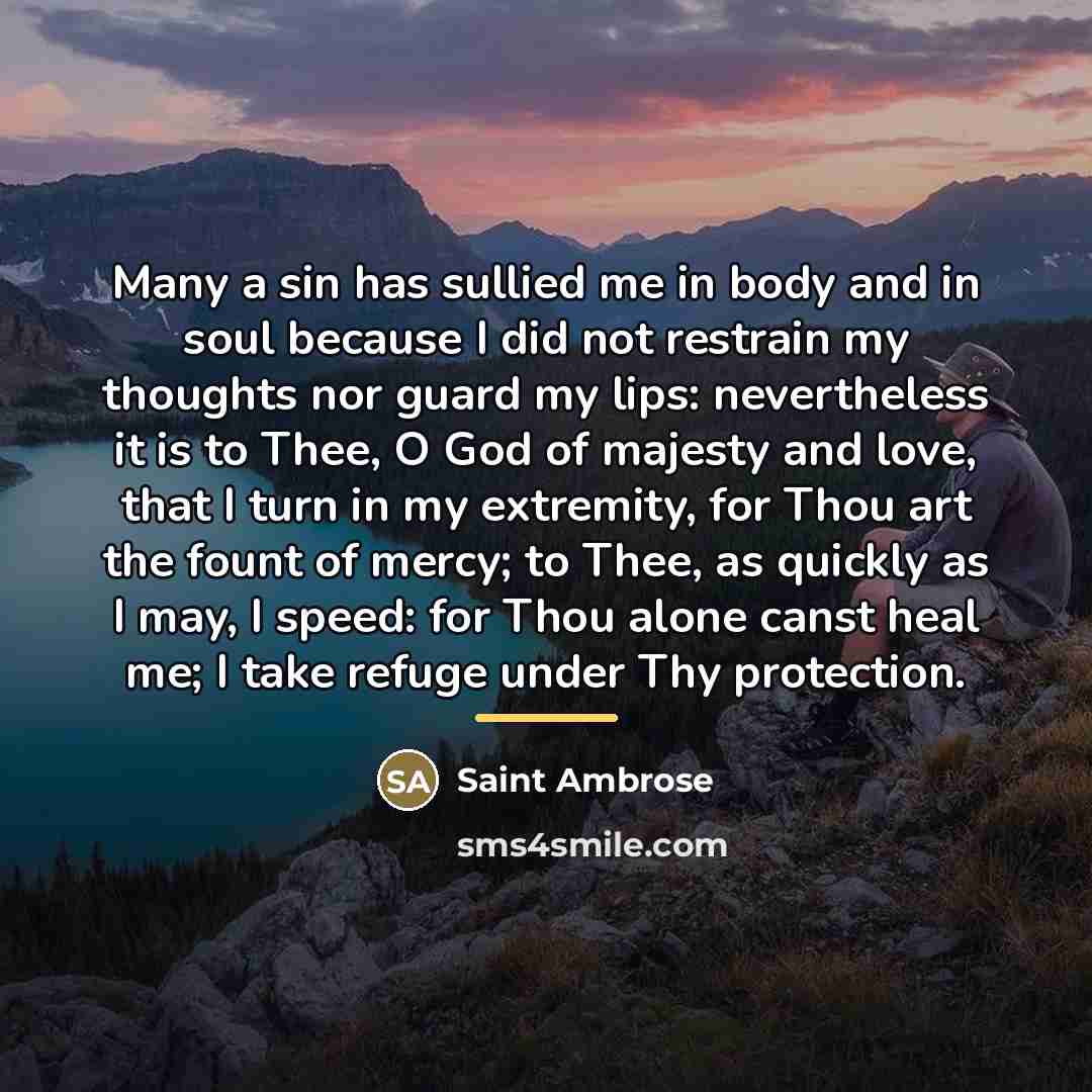 “Many a sin has sullied me in body and in…” quote by Saint Ambrose