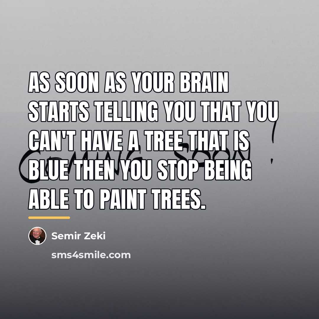 “As soon as your brain starts telling you that you…” quote by Semir Zeki
