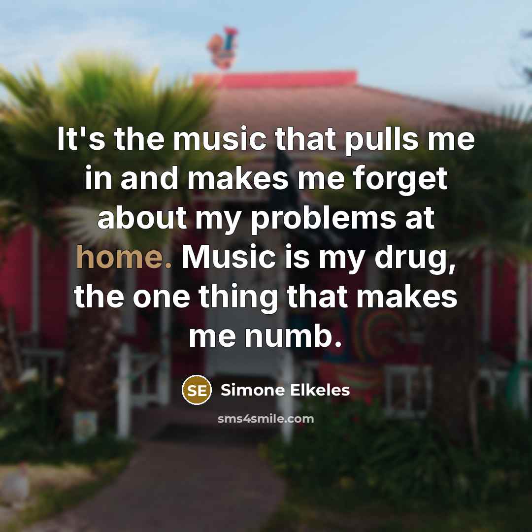 “It's the music that pulls me in and makes me…” quote by Simone Elkeles