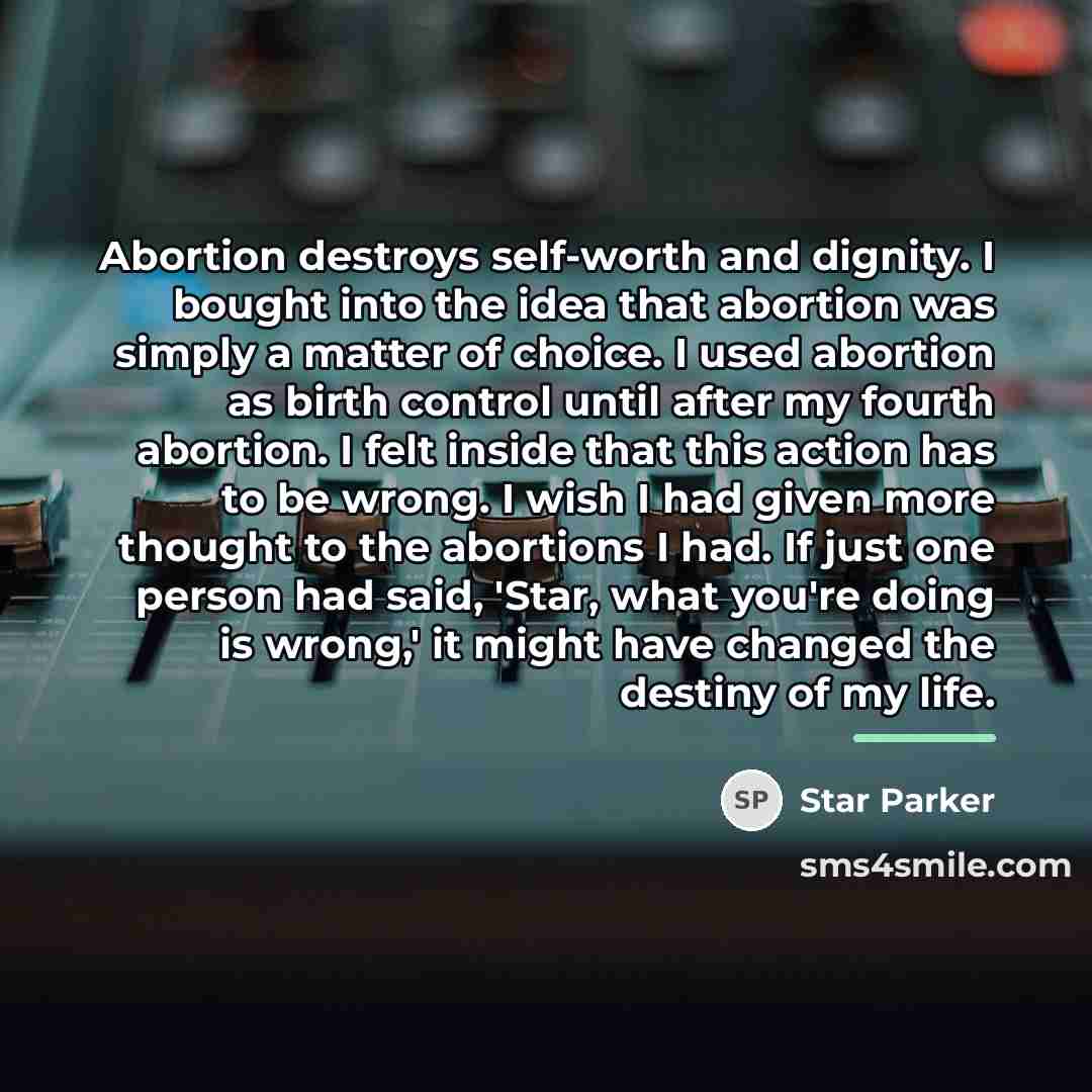 “Abortion destroys self-worth and dignity. I bought into the idea…” quote by Star Parker