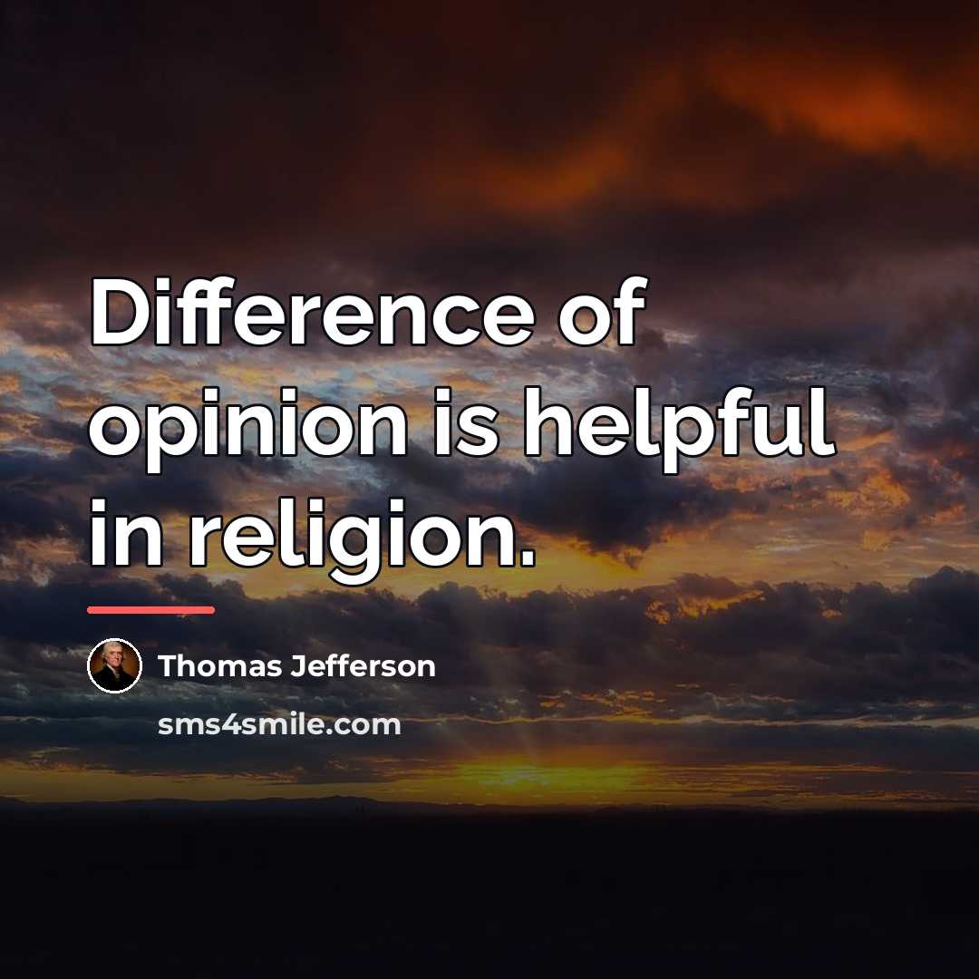 “Difference of opinion is helpful in religion.…” quote by Thomas Jefferson