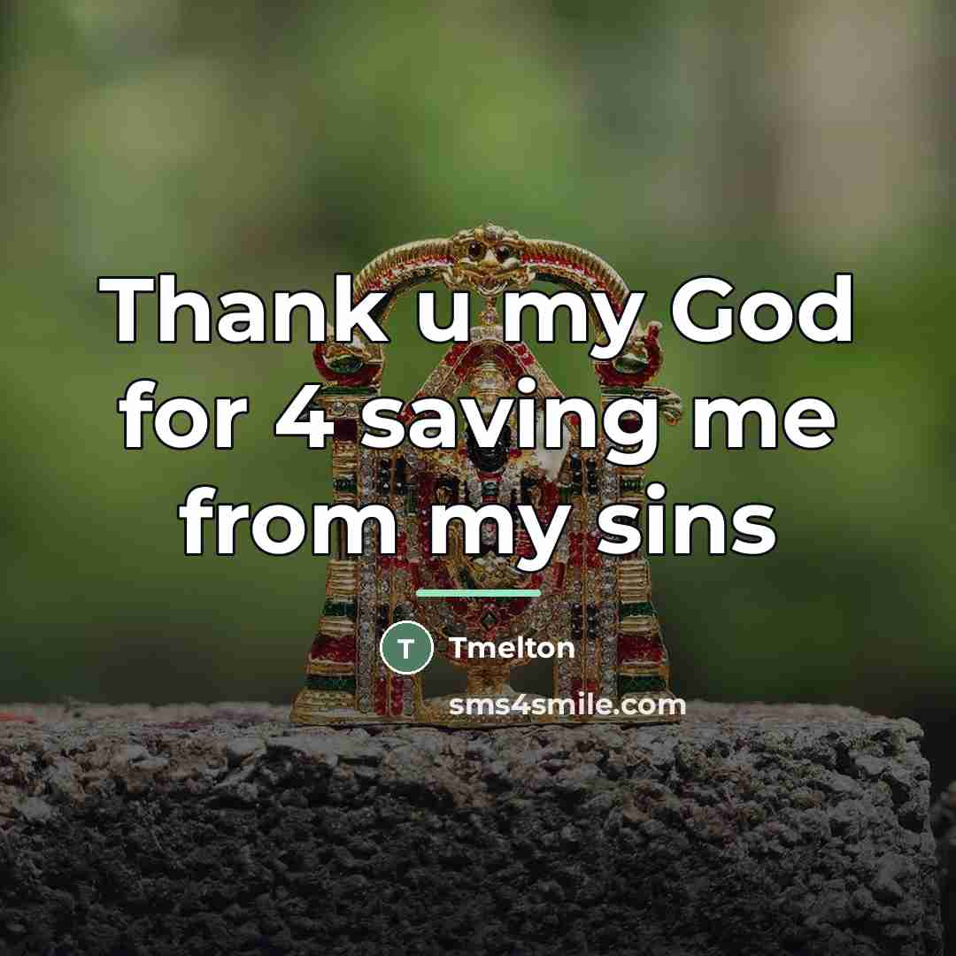 “Thank u my God for 4 saving me from my…” quote by Tmelton