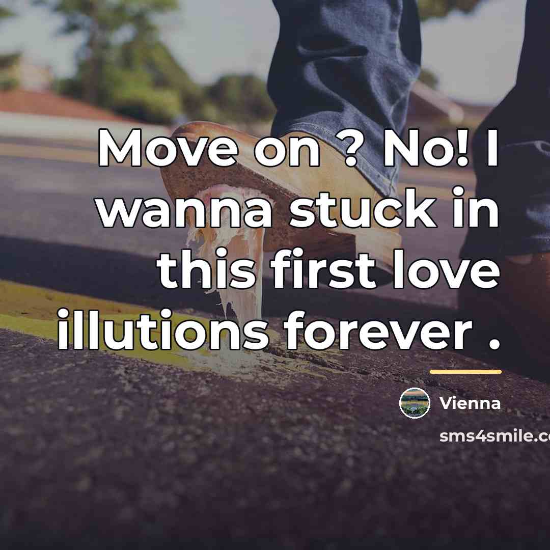 “Move on ? No! I wanna stuck in this first…” quote by Vienna