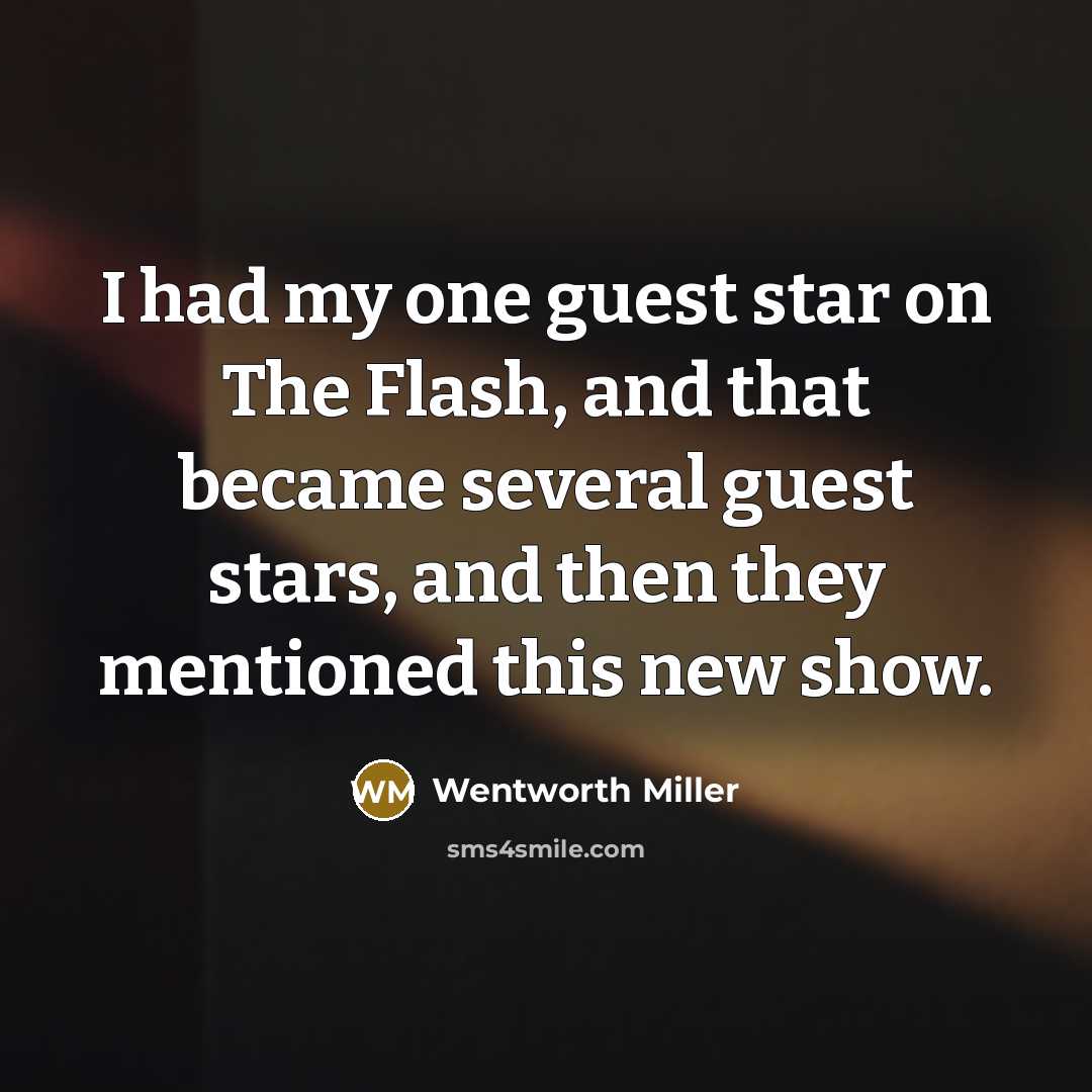 “I had my one guest star on The Flash, and…” quote by Wentworth Miller