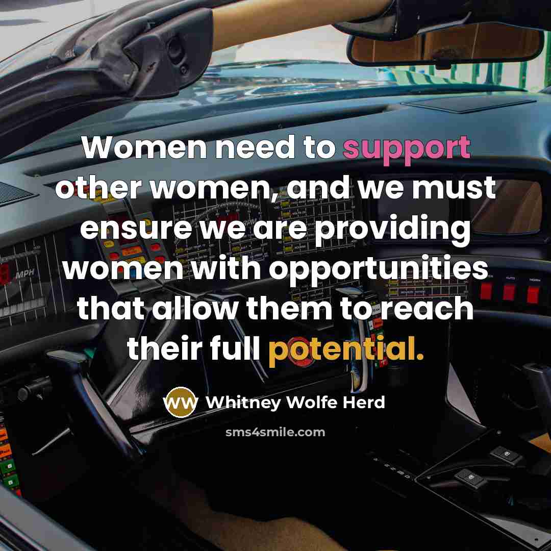 “Women need to support other women, and we must ensure…” quote by Whitney Wolfe Herd