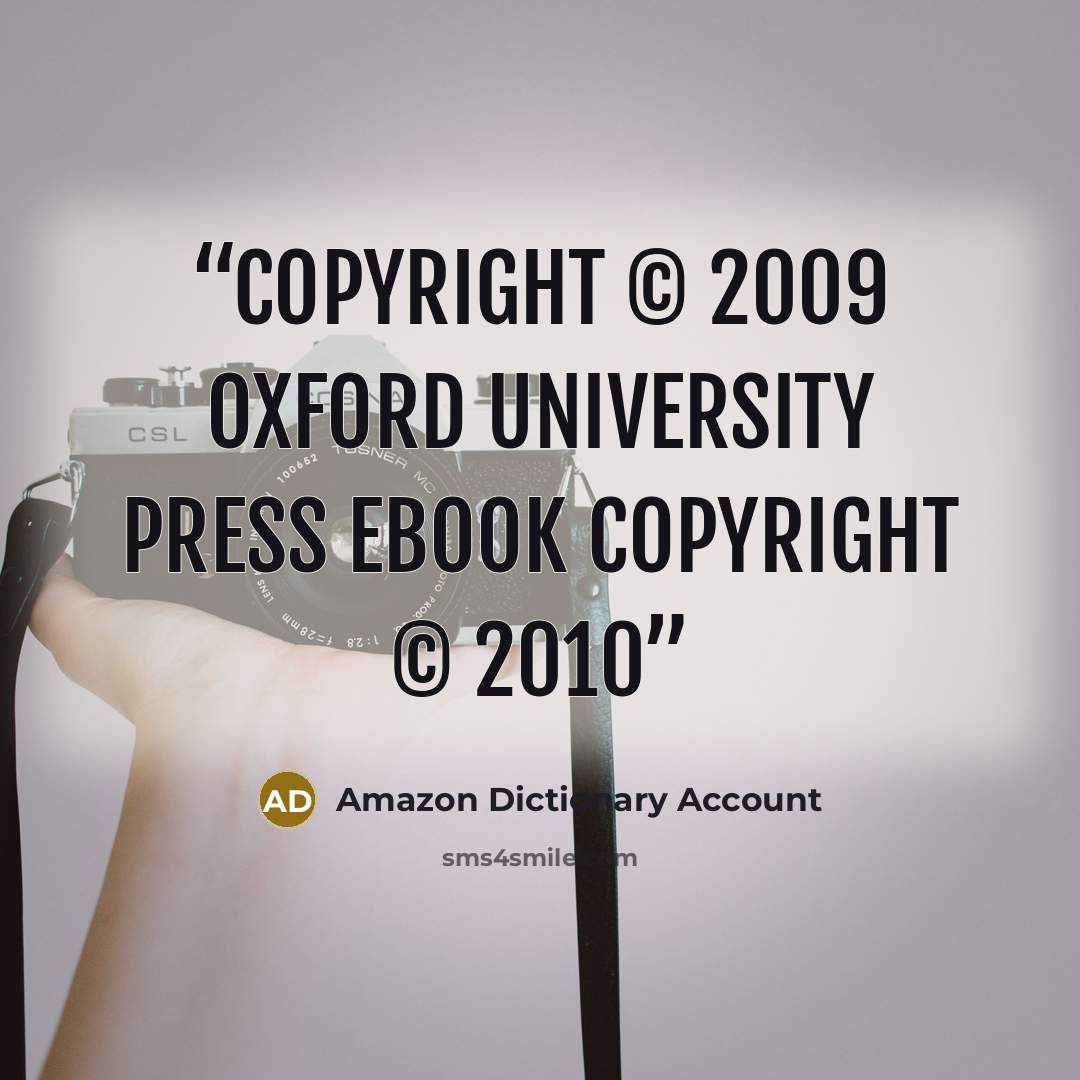 “Copyright © 2009 Oxford University Press eBook Copyright © 2010” quote by Amazon Dictionary Account