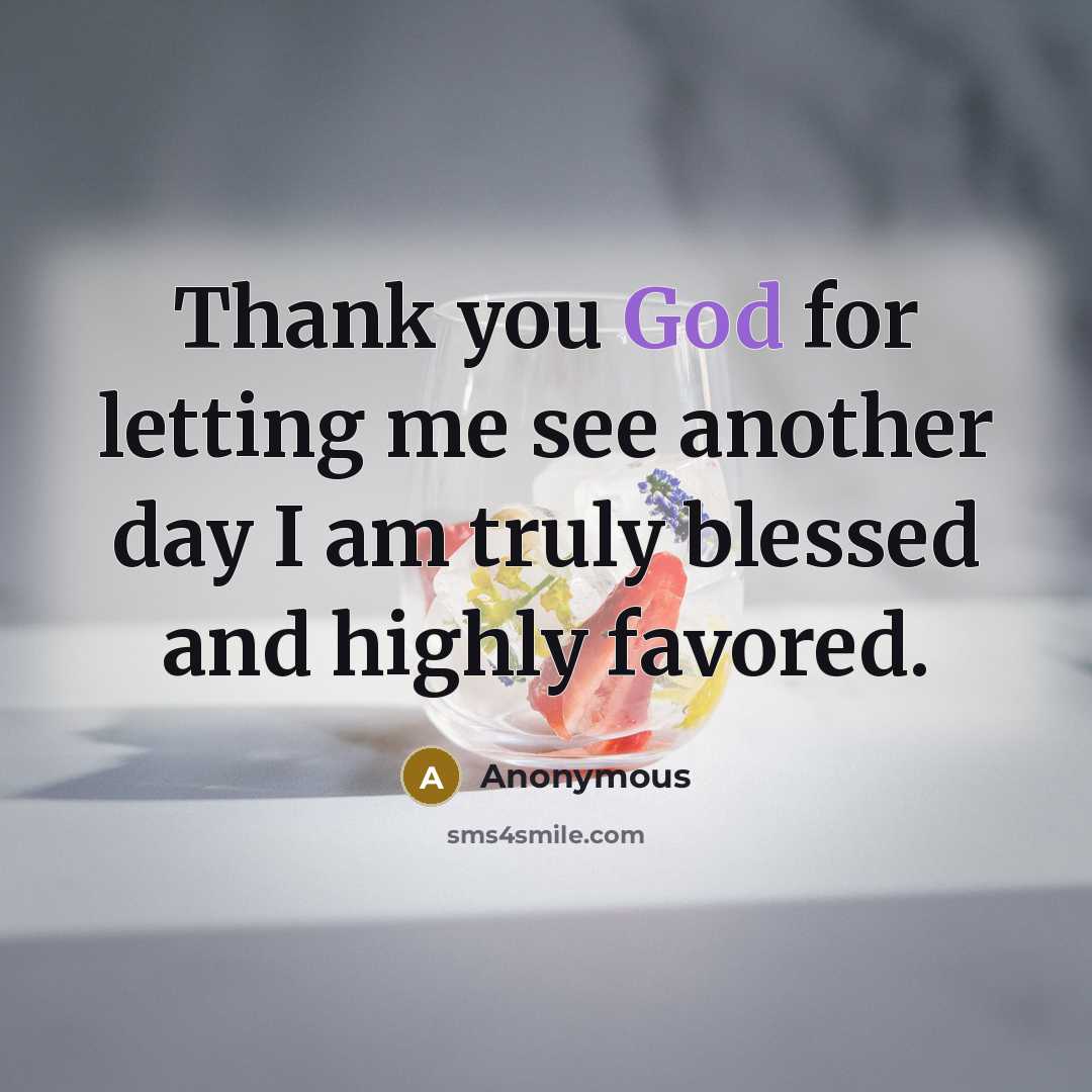 “Thank you God for letting me see another day I…” quote by Anonymous