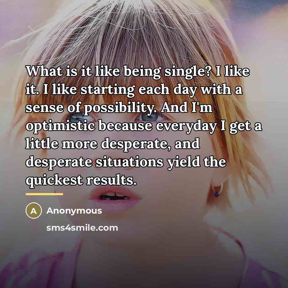 “What is it like being single? I like it. I…” quote by Anonymous