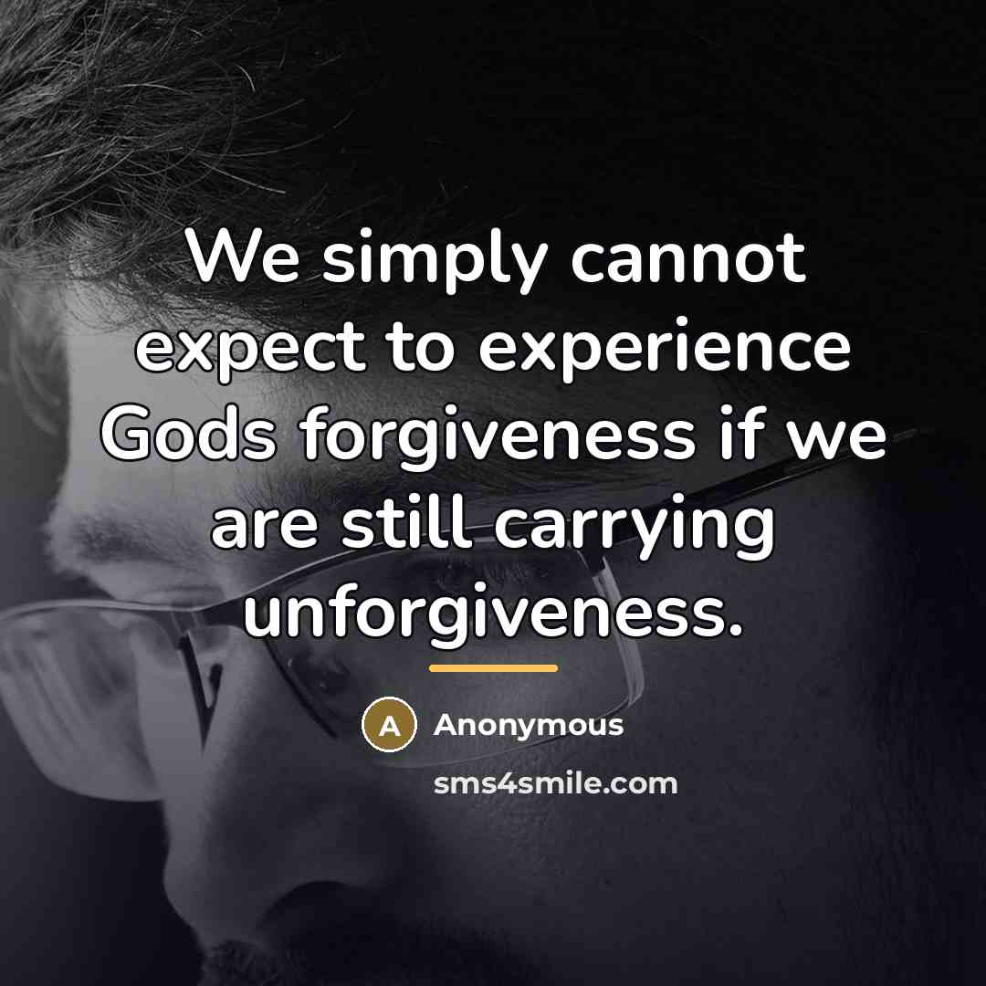 “We simply cannot expect to experience Gods forgiveness if we…” quote by Anonymous