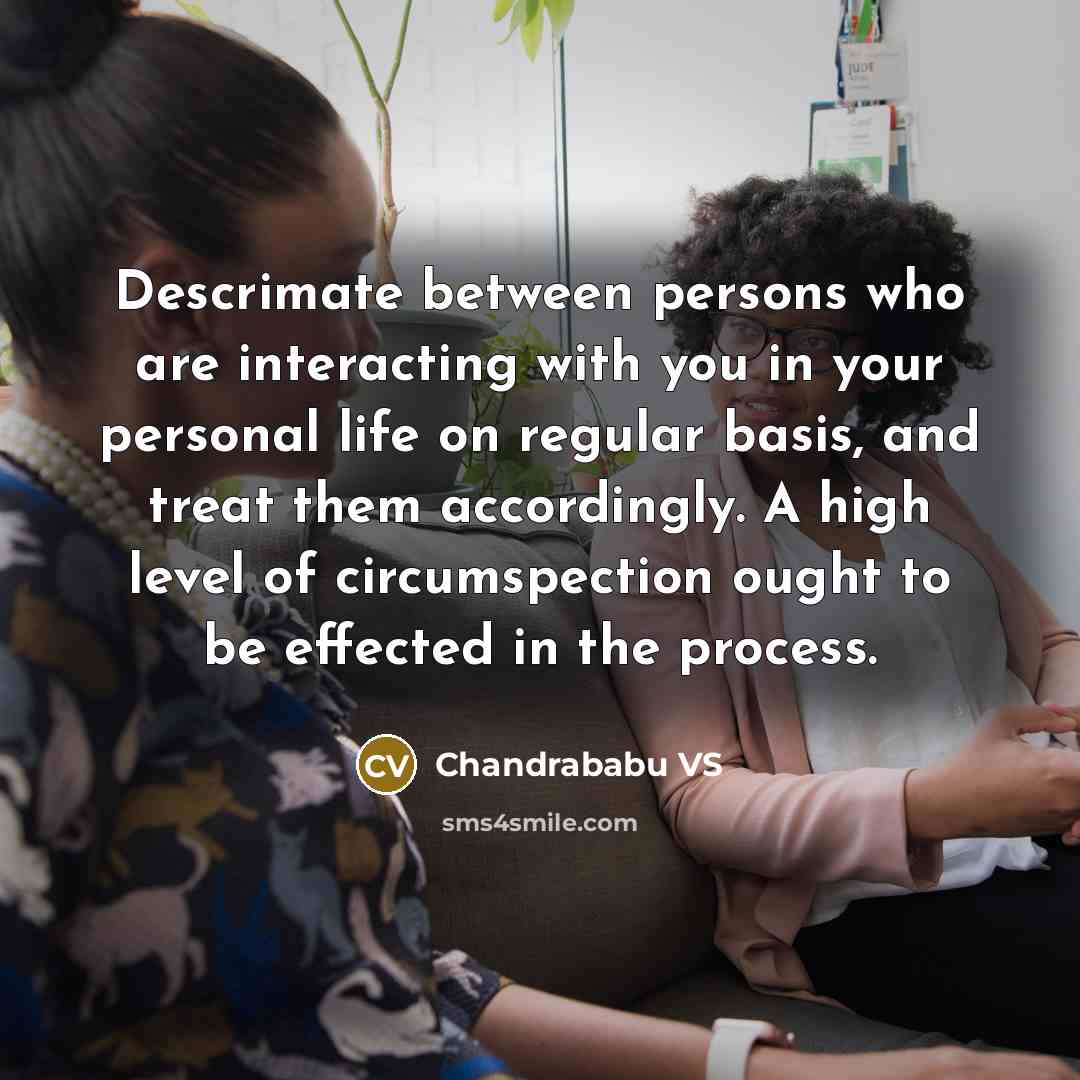 “Descrimate between persons who are interacting with you in your…” quote by Chandrababu VS