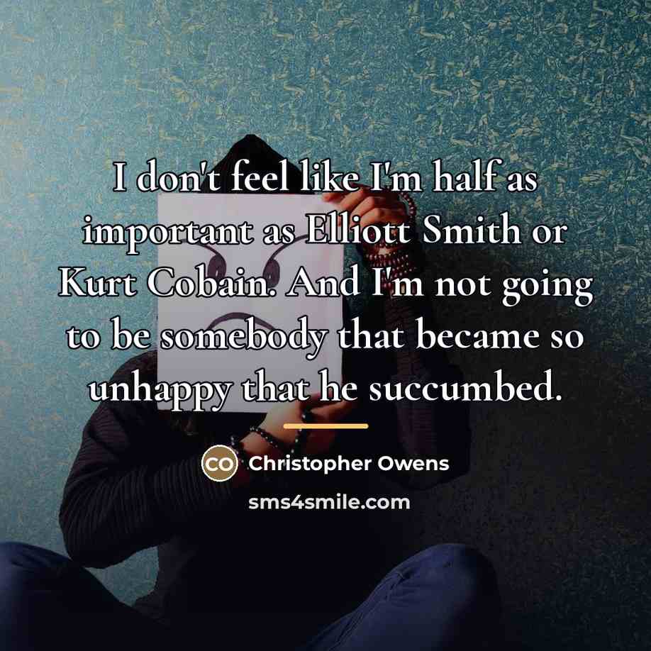 “I don't feel like I'm half as important as Elliott…” quote by Christopher Owens