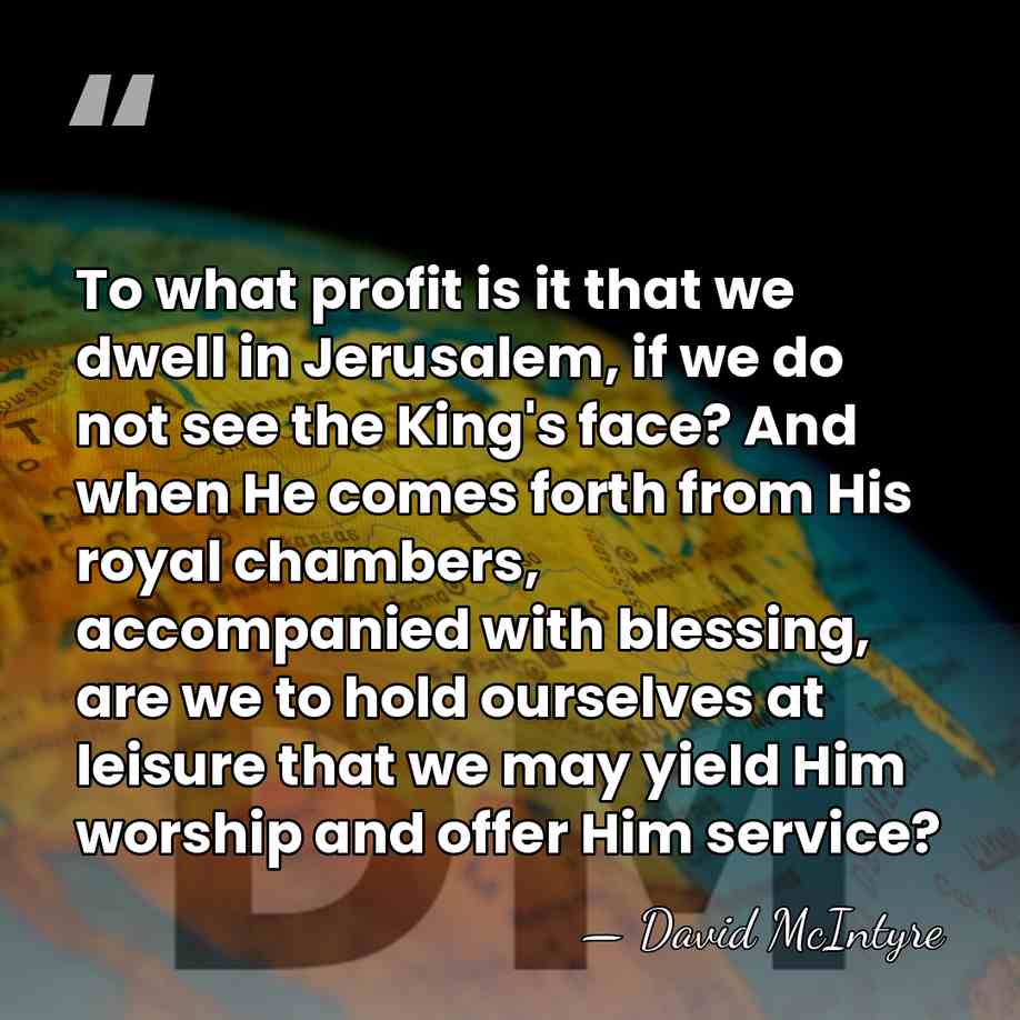 To what profit is it that we dwell in Jerusalem, if we&hellip; - David McIntyre