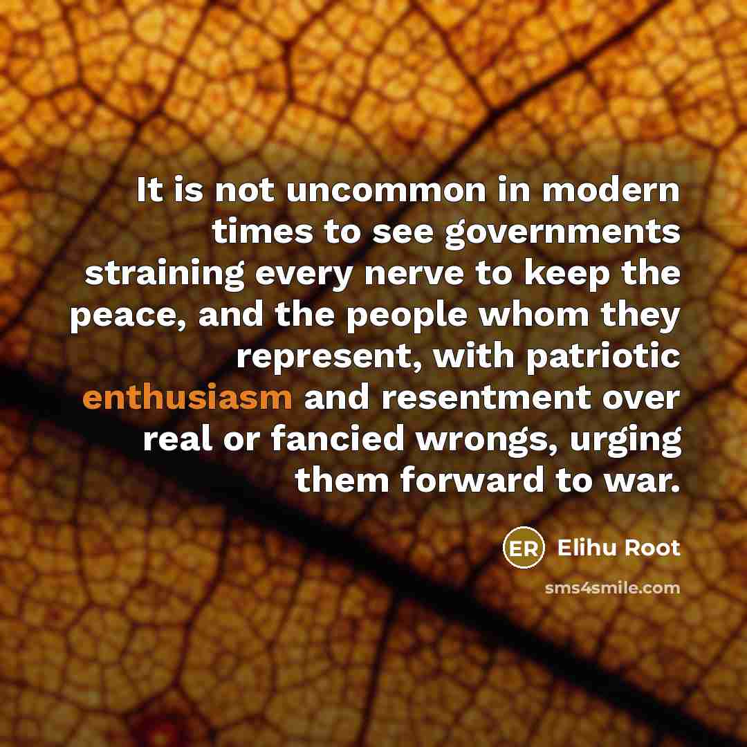“It is not uncommon in modern times to see governments…” quote by Elihu Root