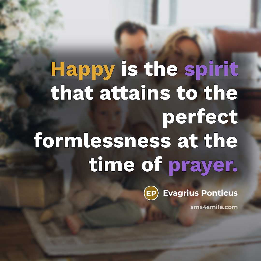 “Happy is the spirit that attains to the perfect formlessness…” quote by Evagrius Ponticus