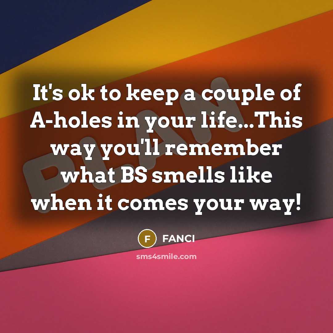 “It's ok to keep a couple of A-holes in your…” quote by FANCI