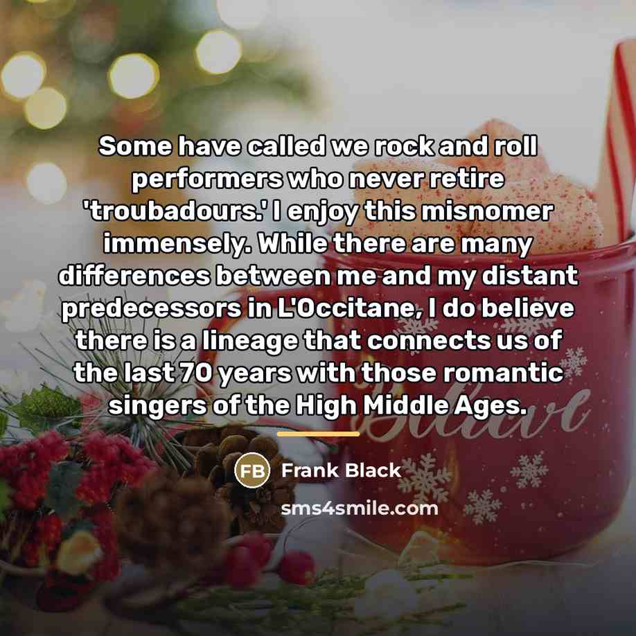 “Some have called we rock and roll performers who never…” quote by Frank Black
